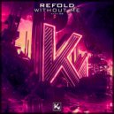 Refold - Without Me