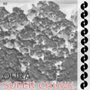 Oura - Super Chunk
