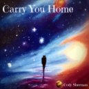 Cody Sherman - Carry You Home
