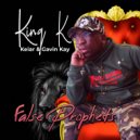 King K & Keiar & Gavin Kay - False Prophets (feat. Keiar & Gavin Kay)