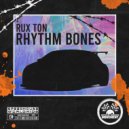 Rux Ton - Rhythm Bones