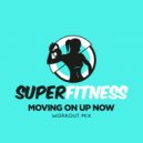 SuperFitness - Moving On Up Now