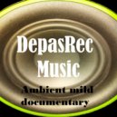 DepasRec - Ambient mild documentary