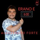 Alessandro Forte - Erano e 6:00