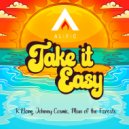 Alific & KBong & Johnny Cosmic & Man of the Forests - Take It Easy (feat. KBong, Johnny Cosmic & Man of the Forests)