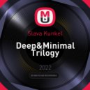 Slava Kunkel - Deep&Minimal Trilogy #2