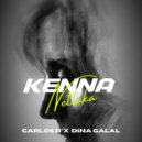 DJ Carlos B, Dina Galal - Kenna Netlaka