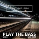DJ Ilya Flash - Play The Bass #002