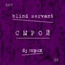 Blind Servant & dj порох - сырой