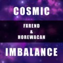 FXREND & HOREWACAN - Cosmic Imbalance