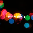 Yusca - Party 30