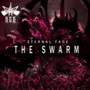 Eternal Fade - The Swarm