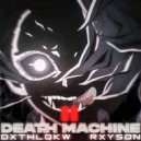 dexthlqkw & RXYSON - Death Machine II