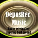 DepasRec - Happy celebration inspiring background