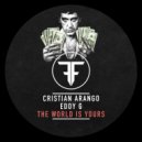 Cristian Arango  &  Eddy G  - The World Is Yours