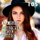 DJ GELIUS - Beautiful Vocal Trance 105