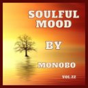Monobo - Soulful Mood vol.22