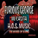 Furious George - Mi Casita