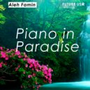 Aleh Famin - Piano in Paradise