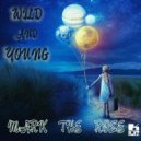Mark The Rose - Wild And Young