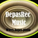 DepasRec - Worry hopes piano