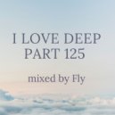 Fly - I Love Deep Part 125
