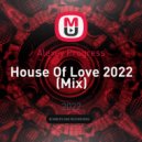 Alexey Progress - House Of Love 2022