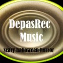 DepasRec - Scary halloween horror
