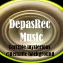 DepasRec - Terrible mysterious cinematic background