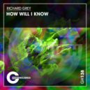Richard Grey - How Will I Know