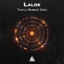 Lalok - Turtle Number Zero