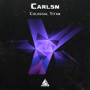 Carlsn - Colossal Titan