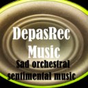 DepasRec - Sad orchestral sentimental music