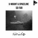 U-Mount, SpaceLine - So Far