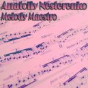 Anatoliy Nesterenko - Melody Maestro
