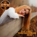 Djs Vibe - Trancemission Mix 2022