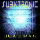 Subktronik - Dead Man