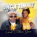 Uncle Timmy - Lord I Love You