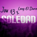 Jou 13 & Lexy El Duro - Soledad (feat. Lexy El Duro)