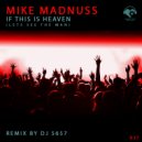 Mike Madnuss  - If this is Heaven