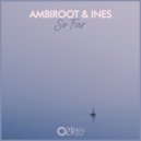 Ambiroot & Ines - So Far