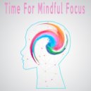 Work Music - Time For Mindful Focus