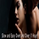 Sexual Noise Therapeutix - Slow and Easy Over and Over (1 Hour)