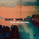The Reasons - Day We Met