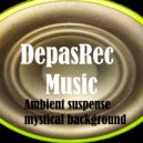 DepasRec - Ambient Suspense Mystical