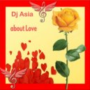 Dj Asia - About Love