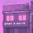 Lee Leprechaun - What A World