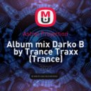 Astral Projection - Album mix Darko B by Trance Traxx