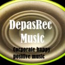 DepasRec - Corporate happy positive music