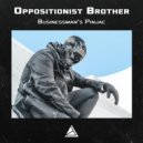 Oppositionist Brother - Businessman's Pinjac